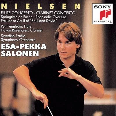 Esa-Pekka Salonen Nielsen: Flute Concerto & Clarinet Concerto, Op. 57 & Springtime on Funen, Op. 42