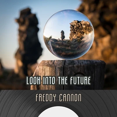 Freddy Cannon Look Into The Future