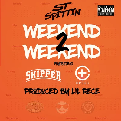 St Spittin Weekend 2 Weekend (feat. Skipper & C Plus)