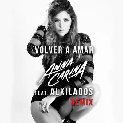 Anna Carina/Alkilados Volver a Amar (Remix) [feat. Alkilados]