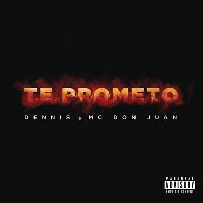 Mc Don Juan/Dennis DJ Te Prometo