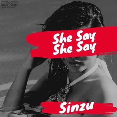 Sinzu She Say She Say