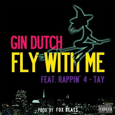 Gin Dutch/Rappin 4-Tay Fly With Me (feat. Rappin 4-Tay)