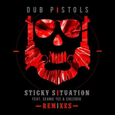 Chezidek/Dub Pistols/Seanie T Sticky Situation (feat. Seanie T & Chezidek) [Remixes]