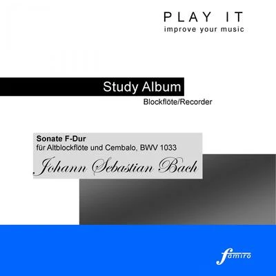 Denette Whitter Play It - Study Album - BlockflöteRecorder; Johann Sebastian Bach: Sonate F-Dur, BWV 1033