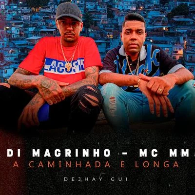 DI Magrinho/MC MM A Caminhada É Longa