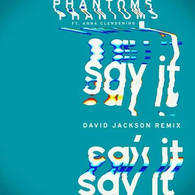 Phantoms Say It (David Jackson Remix)