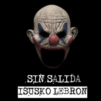 Isusko/LeBron Sin Salida