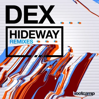 Dex Hideaway (The Remixes)