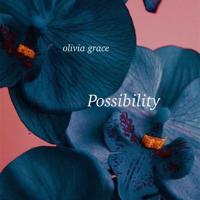 Olivia Grace Possibility