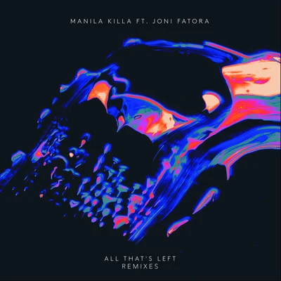 Manila Killa All Thats Left (Remixes)