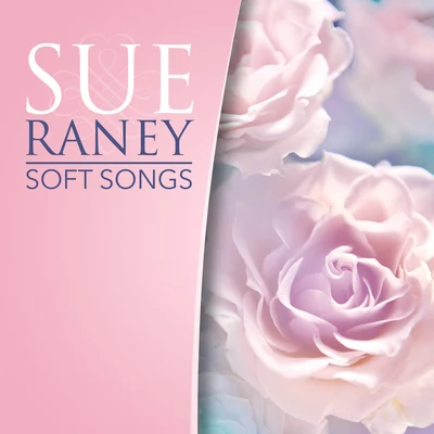 Sue Raney Soft Songs