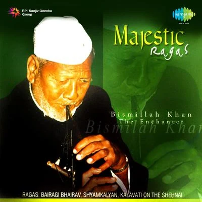 Ustad Bismillah Khan Majestic Ragas