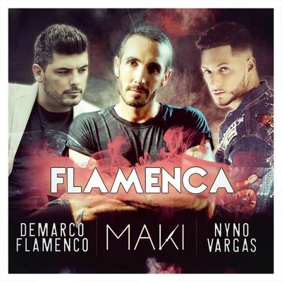 Maki Flamenca (feat. Nyno Vargas & Demarco Flamenco)