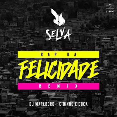 Selva/DJ Marlboro/Cidinho & Doca Rap Da Felicidade (Remix)