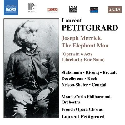 Laurent Petitgirard PETITGIRARD: Joseph Merrick, the Elephant Man