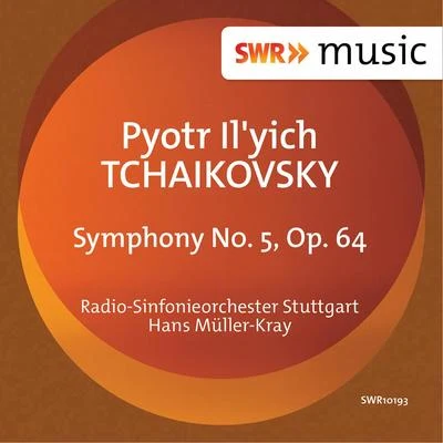 Radio-Sinfonieorchester Stuttgart des SWR/Hans Müller-Kray TCHAIKOVSKY, P.I.: Symphony No. 5 (Stuttgart Radio Symphony, Müller-Kray)