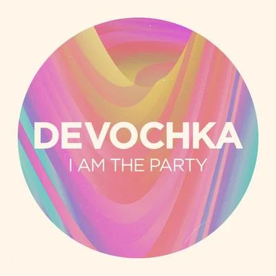 Devochka I Am The Party