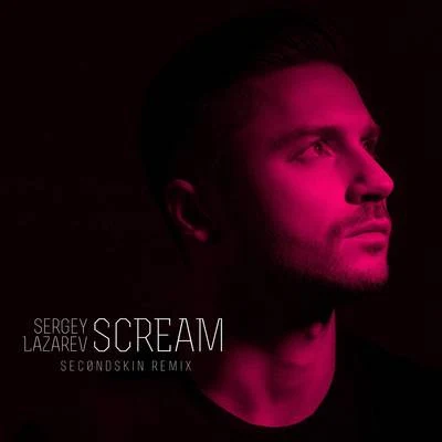 Sergey Lazarev Scream (Sec0ndSkin Remix)