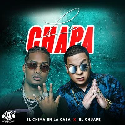 El Chuape/El Chima En La Casa La Chapa