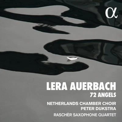 Ràscher Saxophone Quartet/Peter Dijkstra/Netherlands Chamber Choir 72 Angels