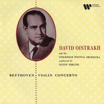 David Oistrakh/Stockholm Festival Orchestra/Sixten Ehrling Beethoven: Violin Concerto, Op. 61