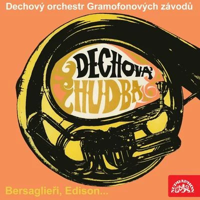 Dechový orchestr Gramofonových závodů Bersaglieři, Edison...