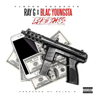 Ray G/Blac Youngsta Like This (feat. Blac Youngsta)