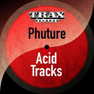 Phuture Acid Tracks (Remastered)