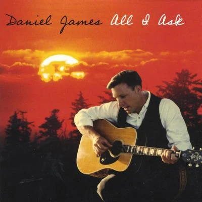 Daniel James All I Ask