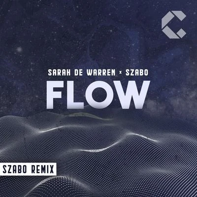 Szabo/Sarah de Warren Flow (Szabo Remix)