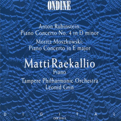 Matti Raekallio RUBINSTEIN, A.: Piano Concerto No. 4MOSZKOWSKI, M. Piano Concerto (Raekallio, Tampere Philharmonic, Grin)