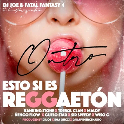 DJ Joe/Ema Gucci/Trebol Clan/Sir Speedy/Ñengo Flow/Guelo Star Esto Si Es Reggaeton