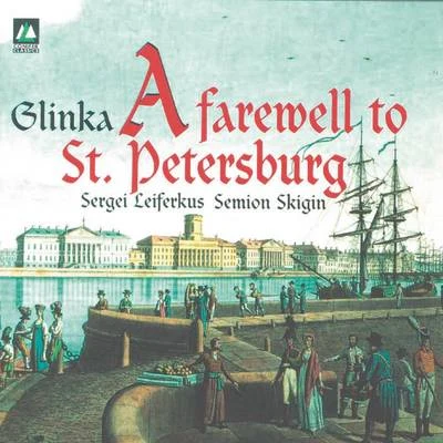 Sergei Leiferkus Glinka: A Farewell To St. Petersburg