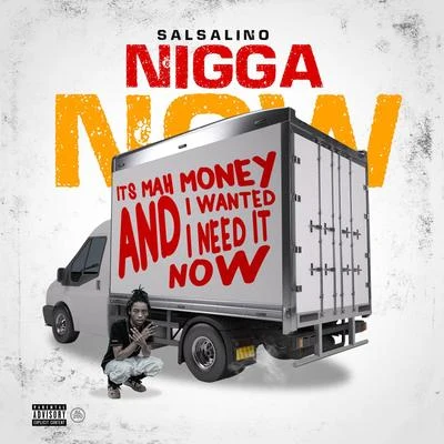 Salsalino Nigga Now