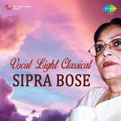 Sipra Basu Vocal Light Classical Sipra Bose