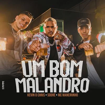 MC Kevin o Chris/Mc Maneirinho/Sodré Um Bom Malandro (Versão Especial)