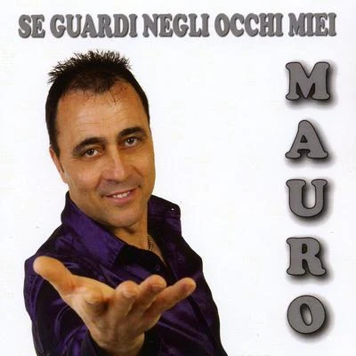 Mauro Se guardi negli occhi miei