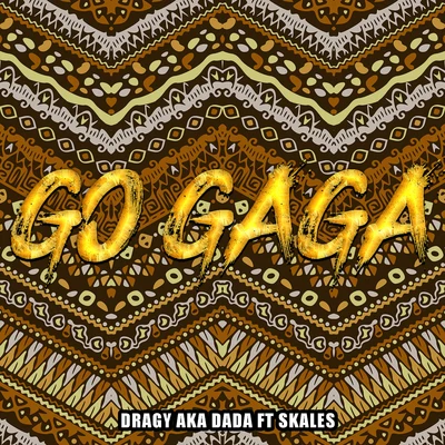 Dragy/Skales Go Gaga (Naija Version)