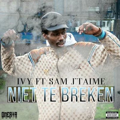 ivy Niet Te Breken (feat. Sam J T'aime)