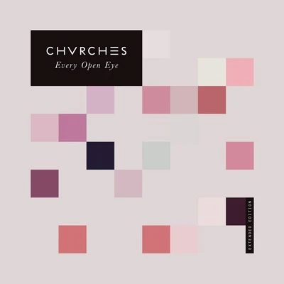 CHVRCHES Every Open Eye (Extended Edition)