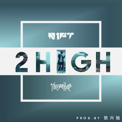 N1FT 2 High(Prod by.依兴驰)