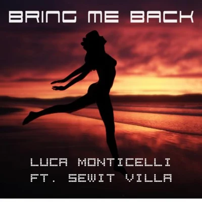 Luca Monticelli Bring Me Back