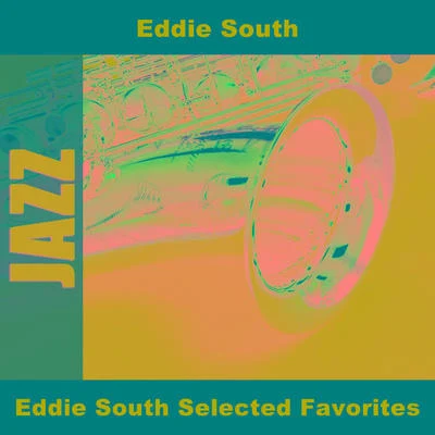 Eddie South Eddie South Selected Favorites