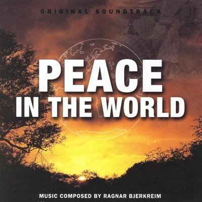 Ragnar Bjerkreim Peace in the World (Soundtrack)