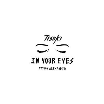 Tisoki In Your Eyes (feat. Von Alexander)