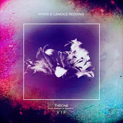 Candice Redding/MYRIS Throne (feat. Sarah De Warren) [VIP Edit]