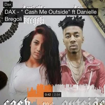 DAX Cash Me Outside