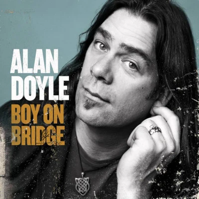 Alan Doyle Boy On Bridge (Deluxe Edition)