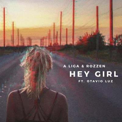 Rozzen/A Liga Hey Girl